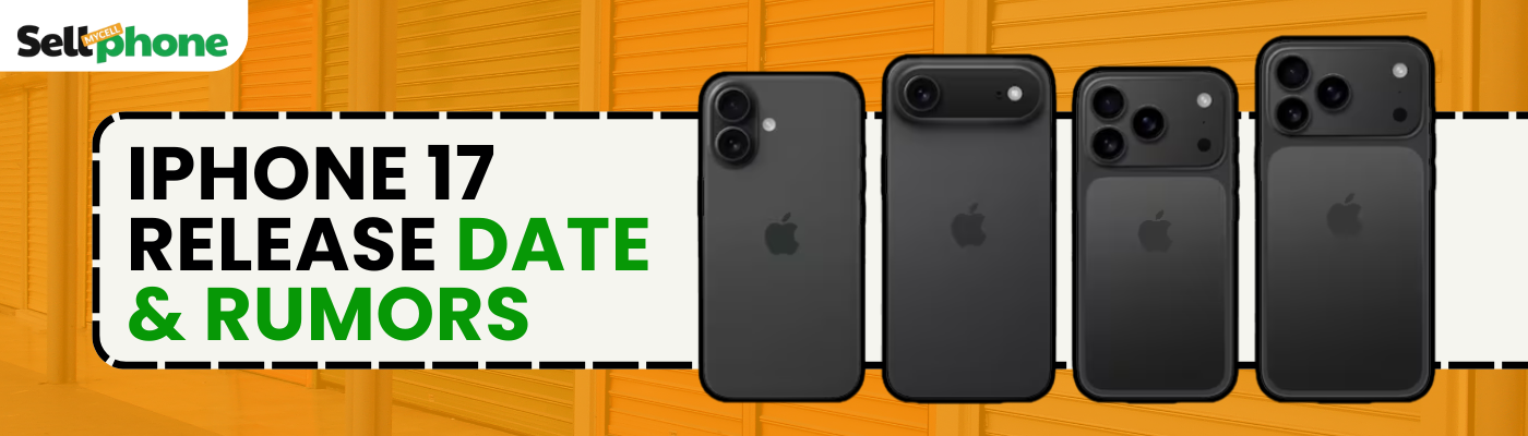 Apple iPhone 17: Release Date, Leaks & Everything We Know (And How to Sell Your iPhone for Top Value)